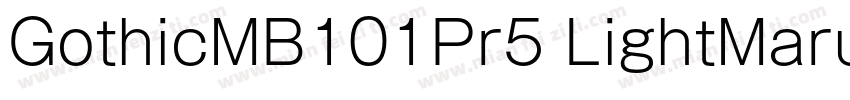 GothicMB101Pr5 LightMaruFoPro Regul字体转换